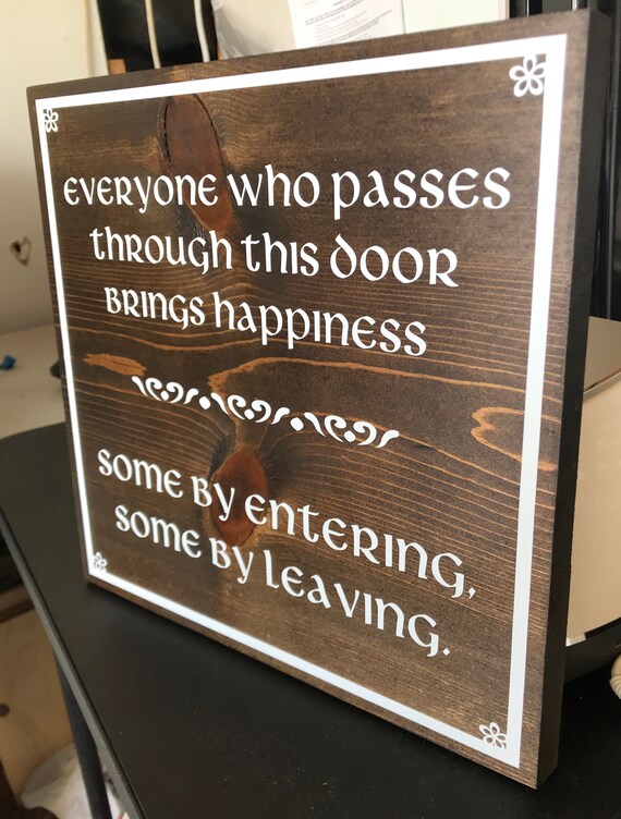 Everyone Who Passes Through This Door Funny Gift Handmade Home