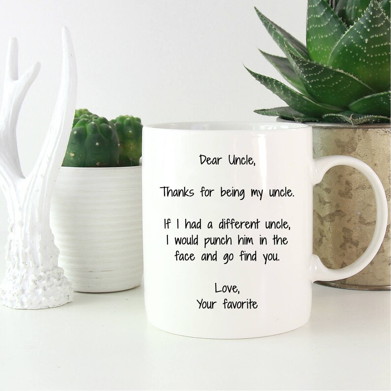 Dear Uncle Thanks For Being My Uncle Uncle Gift Uncle Mug