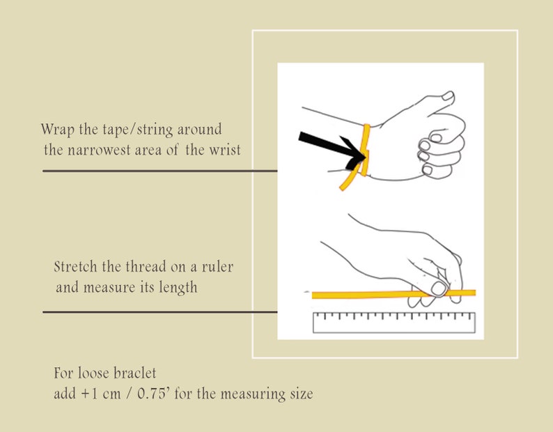 K&ouml;nnte beinhalten: Diagramm, das zeigt, wie man sein Handgelenk f&uuml;r ein Armband misst. Wickeln Sie einen Faden um den schmalsten Teil Ihres Handgelenks und messen Sie dann die L&auml;nge des Fadens mit einem Lineal. Addieren Sie 2,5 cm f&uuml;r einen lockeren Sitz.