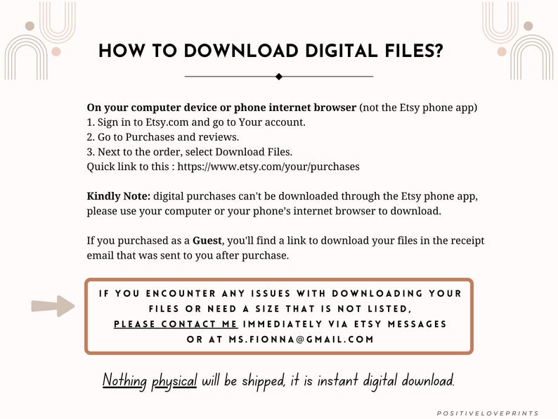 May include: A text-based guide on how to download digital files from Etsy. The guide includes instructions on how to access your purchases, download files, and contact the seller if you encounter any issues. The text also states that the product is an instant digital download and no physical item will be shipped.