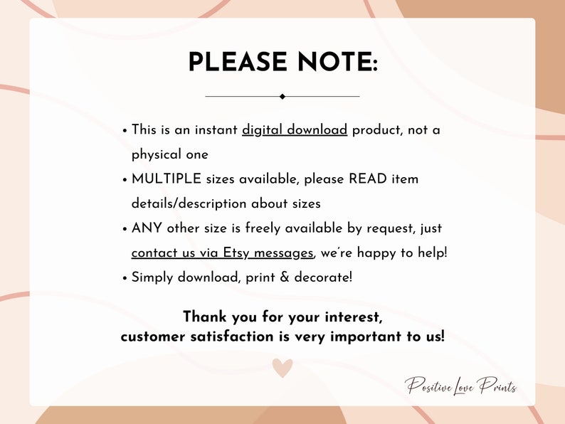 May include: A digital download product notice with the text "PLEASE NOTE:" at the top. The text includes information about the product being a digital download, multiple sizes, and contact information. The bottom of the image says "Thank you for your interest, customer satisfaction is very important to us!"
