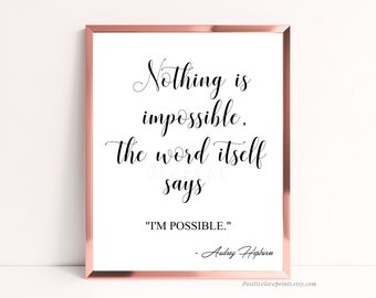 Nothing is impossible quote, Motivation wall art Printable, Audrey Hepburn Quote Print, Motivational quote print, Digital Download Poster