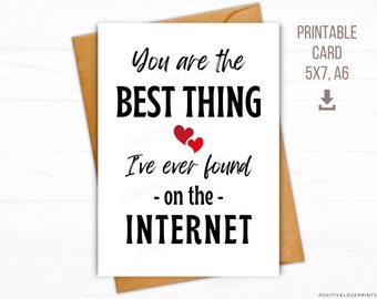 You are the best thing I ever found on the internet, Online dating card, Printable couples card,Love quote,Best friend Digital Download card