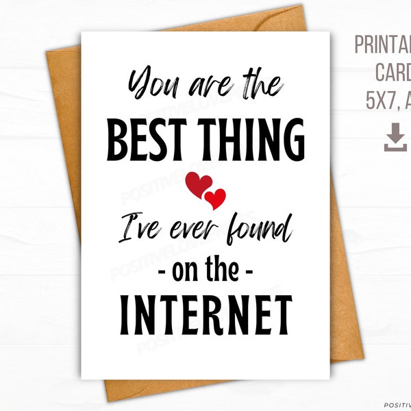 You are the best thing I ever found on the internet, Online dating card, Printable couples card,Love quote,Best friend Digital Download card