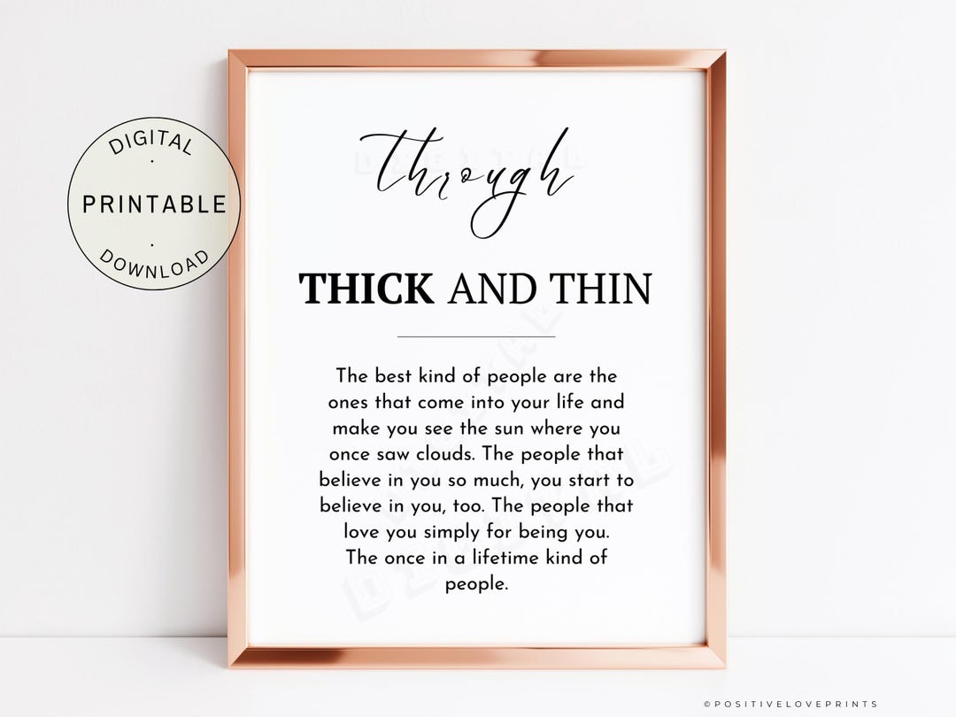 Printable Friendship Quote, Through Thick and Thin, Friendship Print