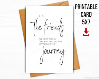 Friendship card printable, Friend greeting card, Friend birthday card, It's the friends we meet along the way, Printable Digital Download