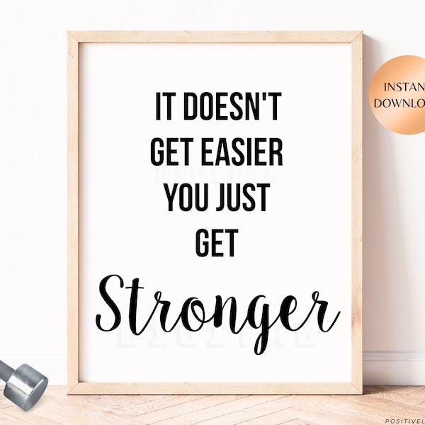 Printable Gym wall art, Home Gym Decor, It doesn't get easier you get Stronger, Fitness wall art, Gym poster motivation, Digital Download