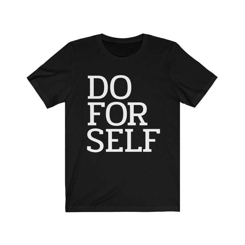Do For Self Self-Reliance T-Shirt | Etsy