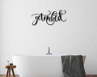 Get Naked Metal Wall Art Minimalist Fun Bathroom Bedroom Sign Naughty Cheeky Adult Sexy Quote Monochrome Décor Newlywed Gift