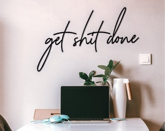 Get Shit Done Metal Wall Art Minimalist Inspirational Affirmation Work Productivity Quote Monochrome Sign Do It Office Decoration