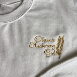 Embroidered Pride and Prejudice Sweatshirt Jane Austen Gift Obstinate Headstrong Girl Embroidered Gift Literary Gift Bookish Gift image 4