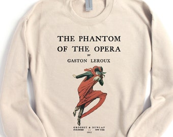 Fantôme de l’Opéra de Gaston Leroux Sweat-shirt Fantôme de l’Opéra Pull pull Fantôme de l’Opéra Livre cadeau Amant Cadeau Cadeau Littéraire