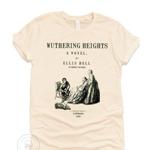 Wuthering Heights by Emily Bronte Shirt, Wuthering Heights Book T-shirt, Emily Brontë Gift, Book Lover Gift, Literary Gift, Bookish Gift
