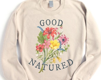 Good Natured Sweatshirt, Nature Lover Gift Wildflower Sweatshirt, Outdoorsy Gift, Walker Hiker Spring Vintage Flower by Redoute