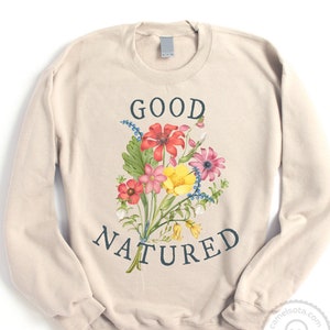 Good Natured Sweatshirt, Nature Lover Gift Wildflower Sweatshirt, Outdoorsy Gift, Walker Hiker Spring Vintage Flower by Redoute
