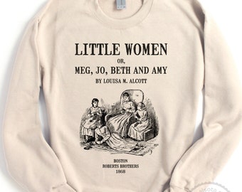 Little Women Sweatshirt, Little Women Gift, Louisa M. Alcott Gift, Literary Gift Bookish Gift, Long Sleeve Little Women Pullover Sweater
