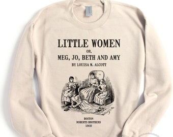 Little Women Sweatshirt, Little Women Gift, Louisa M. Alcott Gift, Literary Gift Bookish Gift, Long Sleeve Little Women Pullover Sweater