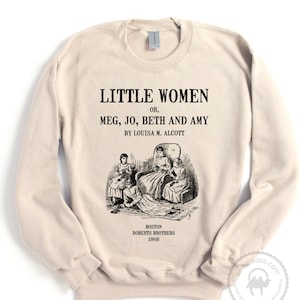 Little Women Sweatshirt, Little Women Gift, Louisa M. Alcott Gift, Literary Gift Bookish Gift, Long Sleeve Little Women Pullover Sweater