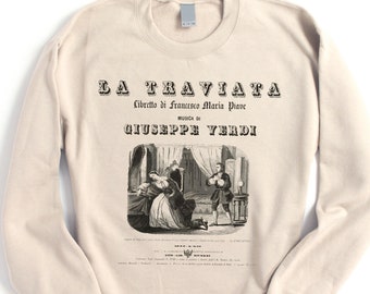 La Traviata Sweatshirt, Italian Opera Gift, Giuseppe Verdi Gift Pullover Sweater, Opera Lover Gift, Italian Classic Music Gift, Singer Gift