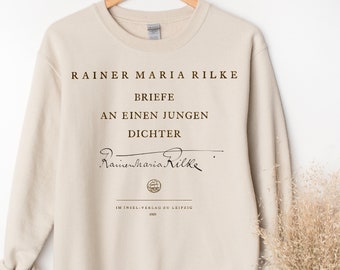 Rainer Maria Rilke Sweatshirt, Letters to Young Poet Poetry Lover Gift Book Reader Pullover German Poem Literary Quote Writer Philosophy