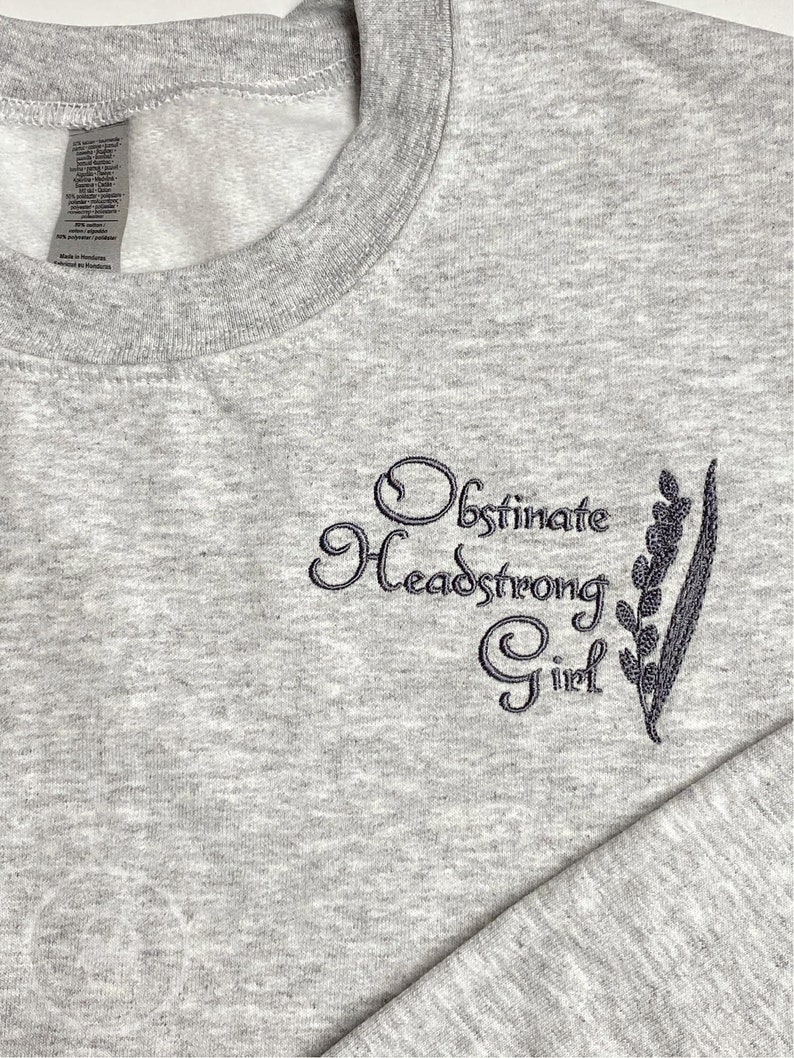 Embroidered Pride and Prejudice Sweatshirt Jane Austen Gift Obstinate Headstrong Girl Embroidered Gift Literary Gift Bookish Gift image 2