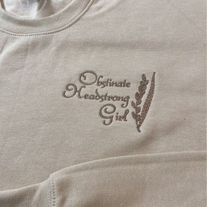 Embroidered Pride and Prejudice Sweatshirt Jane Austen Gift Obstinate Headstrong Girl Embroidered Gift Literary Gift Bookish Gift image 3