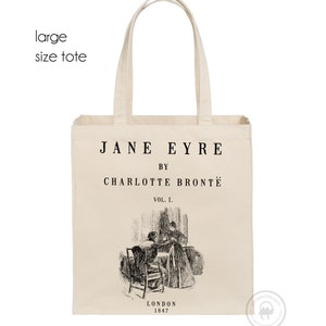May include: A large canvas tote bag with a black print of the book cover for "Jane Eyre" by Charlotte Bront&euml;. The cover features an illustration of two women sitting at a table.