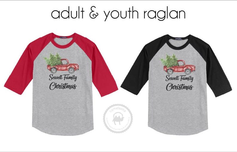 May include: Two raglan shirts with gray bodies and three-quarter sleeves. One has red sleeves, the other black. Each shirt features a red truck carrying a Christmas tree, with the text "Sewell Family Christmas" below.