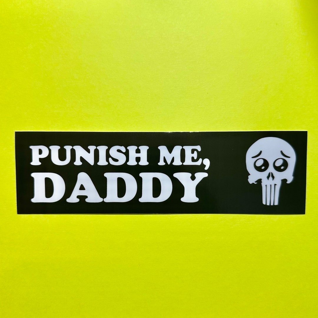 Punish Me Daddy Bumper Sticker Acab Queer Art Accessory Etsy 