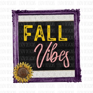 Fall Vibes PNG *Digital Download* Perfect for Sublimation