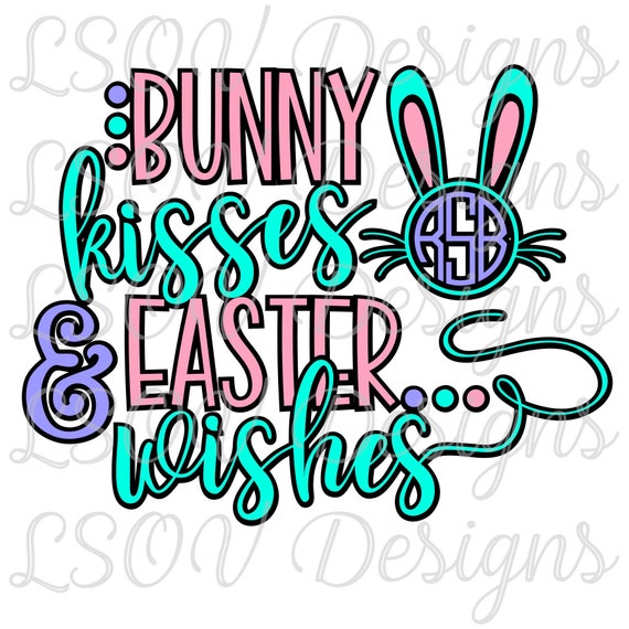 Bunny Kisses Easter Wishes PNG With Bonus Free SVG | Etsy
