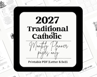May include: A 2027 Traditional Catholic monthly planner with printable PDF pages in 8.5x11 inch format. The central black square features white text reading 2027 Traditional Catholic Monthly Planner pages only Printable PDF Letter 8.5x11.