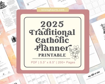 May include: A printable 2025 Traditional Catholic Planner in a pink and white design with a floral motif. The planner is 5.5 inches by 8.5 inches and has over 200 pages.