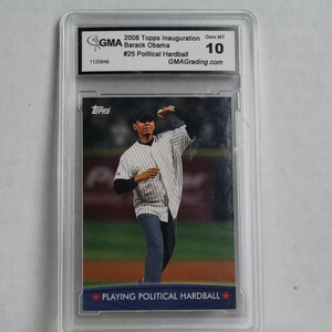 May include: A 2008 Topps Inauguration baseball card featuring Barack Obama throwing a baseball. The card is graded Gem MT 10 by GMA and is labelled #25 Political Hardball. The card is encased in a clear protective holder.