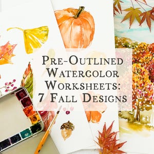 May include: Watercolor worksheets featuring fall designs. The image shows seven pre-outlined watercolor designs of autumn leaves, pumpkins, and sunflowers. A watercolor paint set and brush are also visible.