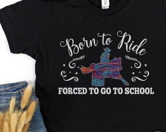 Girls Barrel Racing Back to School Shirt, Born to Ride Forced to Go to School T-shirt for Girls, Barrel Racer Shirt, Horse Girl T Shirt