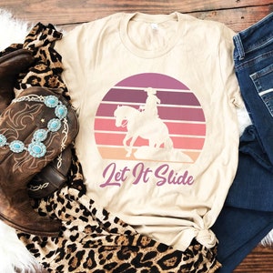 Let It Slide Reining Shirt | Reining T-Shirt, Reiner Gift, Gift for Reining, Reining Horse Show Prize, Reining Horse Shirt, Reining Stop