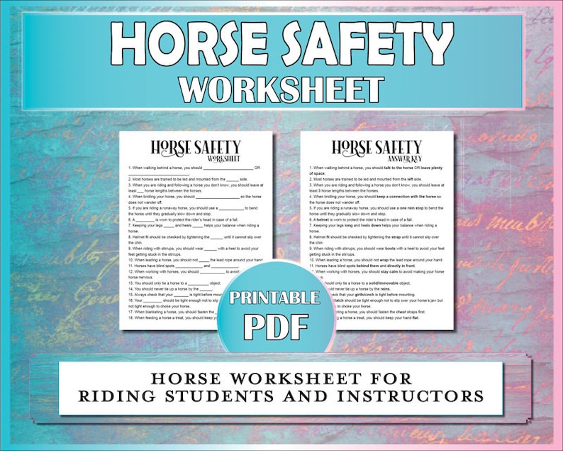 May include: A printable PDF worksheet for horse safety with a blue and white color scheme. The worksheet includes a list of safety tips for riding horses, such as "When walking behind a horse, you should talk to the horse or leave plenty of space." and "When riding with stirrups, you should wear boots with a heel around your foot.