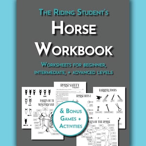 May include: A gray workbook cover titled The Riding Student's Horse Workbook with the subtitle Worksheets for Beginner, Intermediate, + Advanced Levels. It displays several white pages featuring diagrams of horse parts, bits, and farrier tools.