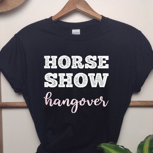 Horse Show T-shirt - Horse Show Hangover | Rose Gold Equestrian Shirt, Gift for Equestrian Girl, Horse Show Gift, Western Pleasure Tshirt