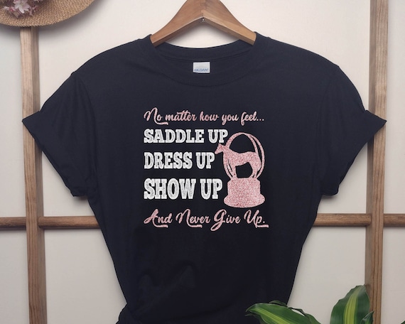 Horse Show Shirt - Saddle Up & Never Give Up | Quarter Horse World Show Trophy Shirt, Gift for Quarter Horse Lover, Rose Gold Horse Shirt