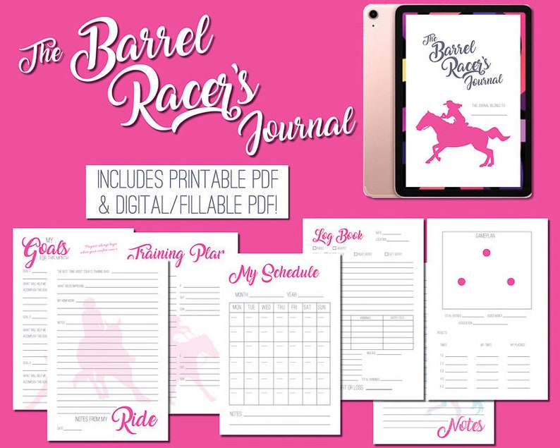 May include: A pink and white printable journal for barrel racers. The journal includes sections for goals, training plans, a log book, a schedule, and notes. The cover features a silhouette of a horse and rider.