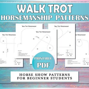 May include: Printable PDF patterns for horse show walk trot horsemanship. The patterns are black and white and include instructions for each pattern. The text on the image reads "Walk Trot Horsemanship Patterns" and "Horse Show Patterns for Beginner Students".