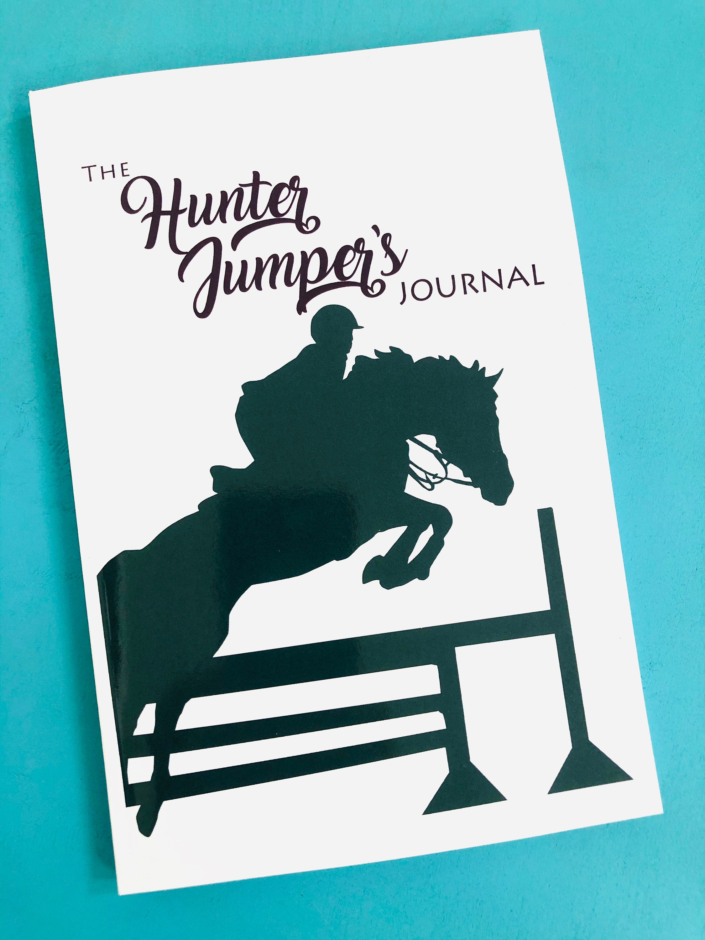 Hunter Jumper's Journal | Equestrian Log Book | English Rider's Notebook | Equestrian Gift for Hunters and Jumper Riders! | Riding Journal