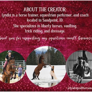 May include: A collage of three images showcasing a horse trainer and performer. The first image shows a woman riding a horse in a jumping competition. The second image shows a woman training a horse in a snowy field. The third image shows a woman performing a vaulting routine with a horse. The text "ABOUT THE CREATOR" and "Thank you for supporting my equestrian small business!" is displayed on a red background with white stars.