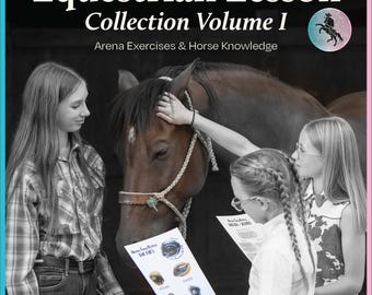 The Equestrian Lesson Collection Volume I: Horse Diagrams, Worksheets, Arena Exercises, Patterns, Riding Lesson Plans, and More