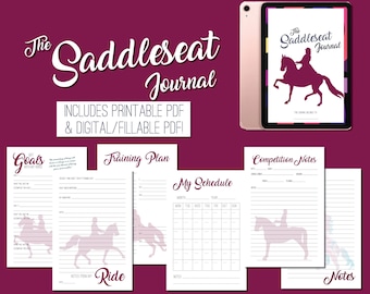 May include: A printable and digital equestrian journal with pages for goals, training plans, competition notes, a schedule, and notes. The journal cover features a silhouette of a rider on a horse with the text "The Saddleseat Journal".