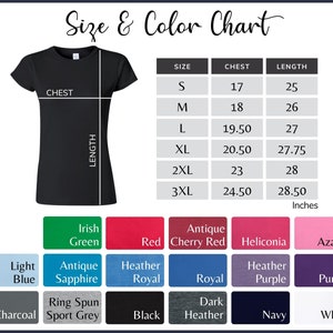 May include: Size and color chart for a women's t-shirt. The chart shows the chest and length measurements in inches for sizes S through 3XL. The color options include Irish Green, Red, Antique Cherry Red, Heliconia, Azalea, Light Blue, Antique Sapphire, Heather Royal, Royal, Charcoal, Ring Spun Sport Grey, Black, Dark Heather, Navy, and White.