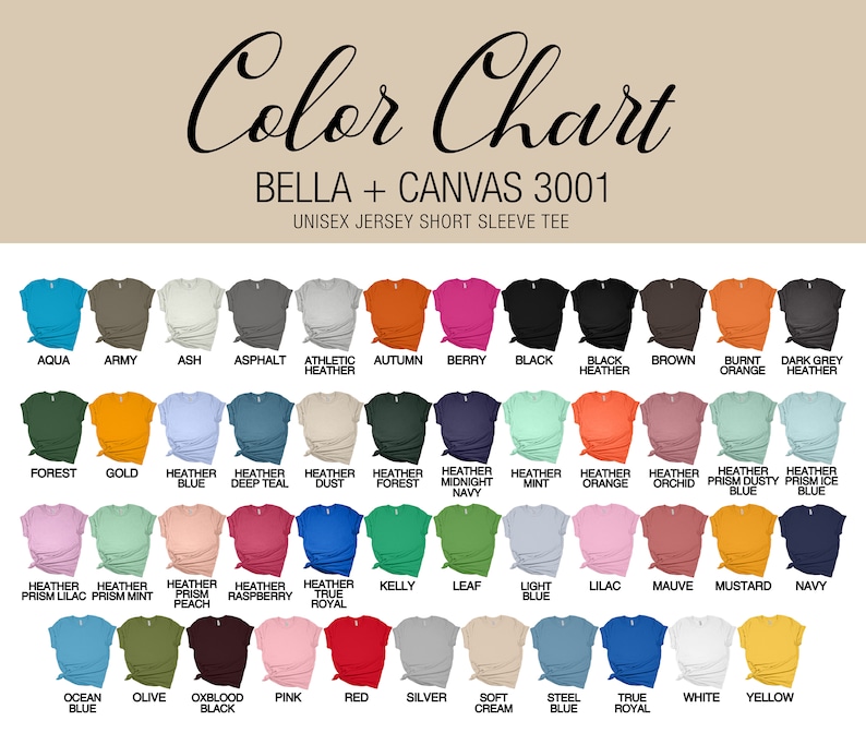 Peut inclure: Nuancier de couleurs pour les t-shirts &agrave; manches courtes en jersey unisexe Bella + Canvas 3001. Le nuancier pr&eacute;sente 40 couleurs diff&eacute;rentes, notamment aqua, arm&eacute;e, cendre, asphalte, chin&eacute; athl&eacute;tique, automne, baie, noir, chin&eacute; noir, marron, orange br&ucirc;l&eacute;, chin&eacute; gris fonc&eacute;, for&ecirc;t, or, bleu chin&eacute;, bleu sarcelle chin&eacute;, chin&eacute; poussi&egrave;re, for&ecirc;t chin&eacute;, bleu nuit chin&eacute;, menthe chin&eacute;, orange chin&eacute;, orchid&eacute;e chin&eacute;, bleu chin&eacute; poussi&egrave;re, bleu glac&eacute; chin&eacute;, kelly, feuille, bleu clair, lilas, mauve, moutarde, marine, bleu oc&eacute;an, olive, noir sang de boeuf, rose, rouge, argent, cr&egrave;me douce, bleu acier, bleu royal, blanc et jaune.