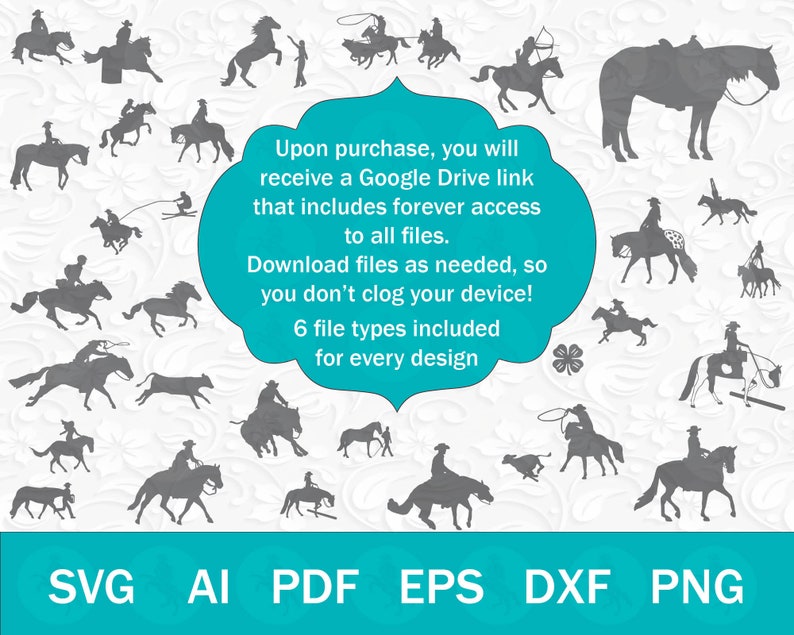 May include: A digital download of 6 different file types of a silhouette of a horse and rider. The file types include SVG, AI, PDF, EPS, DXF, and PNG. The image is on a turquoise background with text that says "Upon purchase, you will receive a Google Drive link that includes forever access to all files. Download files as needed, so you don't clog your device! 6 file types included for every design."